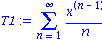 T1 := Sum(x^(n-1)/n, n = 1 .. infinity)