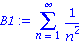 B1 := Sum(1/n^2, n = 1 .. infinity)