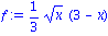 f := 1/3*x^(1/2)*(3-x)