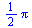 `+`(`*`(`/`(1, 2), `*`(Pi)))