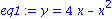 eq1 := y = 4*x-x^2